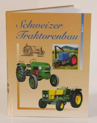 Schweizer Traktorenbau Band 1